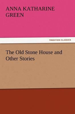 The Old Stone House and Other Stories 3847226967 Book Cover