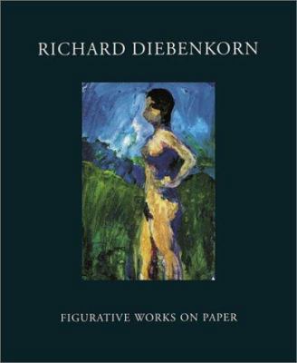 Richard Diebenkorn: Figurative Works on Paper 0811842193 Book Cover