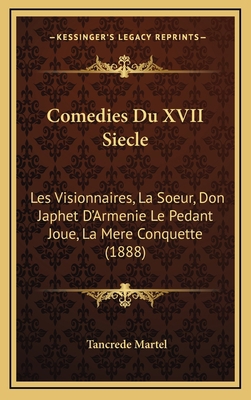 Comedies Du XVII Siecle: Les Visionnaires, La S... [French] 1168254868 Book Cover