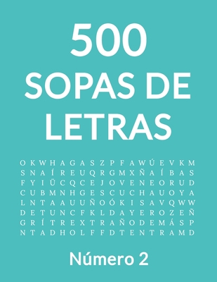 500 Sopa De Letras: Número 2, 500 Juegos [Spanish] 1795135239 Book Cover