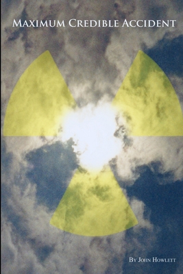 Maximum Credible Accident 129119553X Book Cover