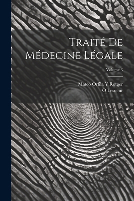 Traité De Médecine Légale; Volume 3 [French] 1022741454 Book Cover
