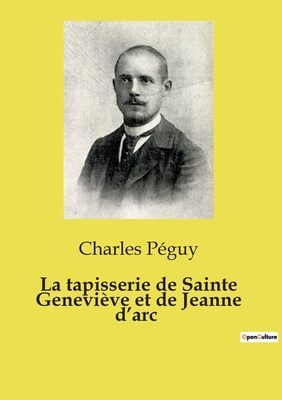 La tapisserie de Sainte Geneviève et de Jeanne ... [French] B0D5CD1MDT Book Cover