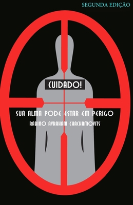 Cuidado! Sua alma pode estar em perigo [Portuguese] 1716632331 Book Cover