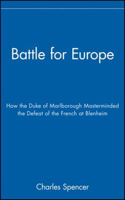 Battle for Europe: How the Duke of Marlborough ... 047171996X Book Cover