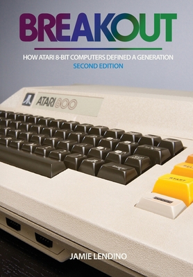 Breakout: How Atari 8-Bit Computers Defined a G... 1957932031 Book Cover