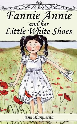 Fannie Annie and Her Little White Shoes 1847482597 Book Cover