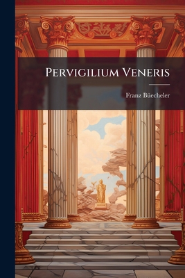 Pervigilium Veneris [Latin] 1148332774 Book Cover