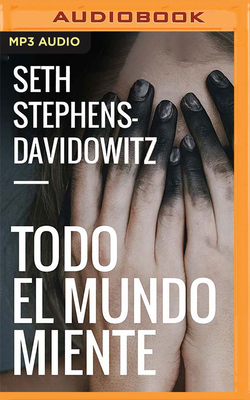 Todo El Mundo Miente (Narración En Castellano):... [Spanish] 1713577801 Book Cover