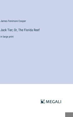 Jack Tier; Or, The Florida Reef: in large print 3387035950 Book Cover