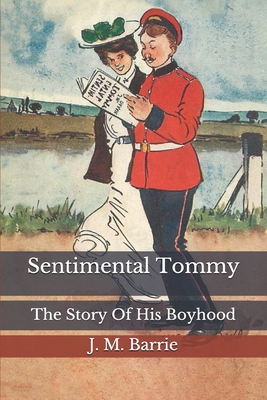 Sentimental Tommy: The Story Of His Boyhood B08JLHQGLC Book Cover