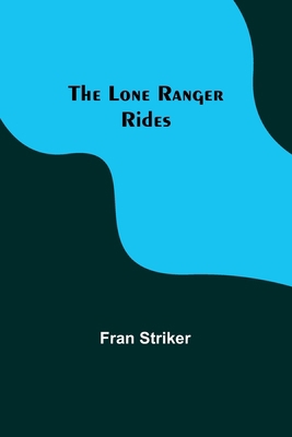 The Lone Ranger Rides 9357091254 Book Cover