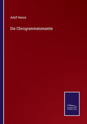 Die Chirogrammatomantie [German] 3375078129 Book Cover