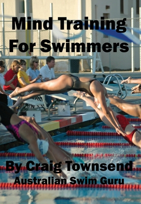 Mind Training For Swimmers 0979044928 Book Cover