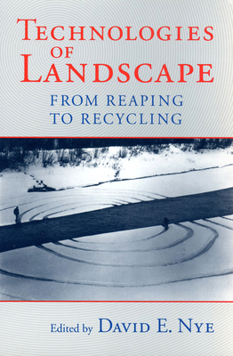 Technologies of Landscape: From Reaping to Recy... 1558492291 Book Cover