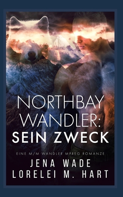 Northbay Wandler: Sein Zweck: Eine M/M Wandler ... [German] B0BMSY6172 Book Cover