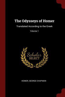 The Odysseys of Homer: Translated According to ... 1375491652 Book Cover