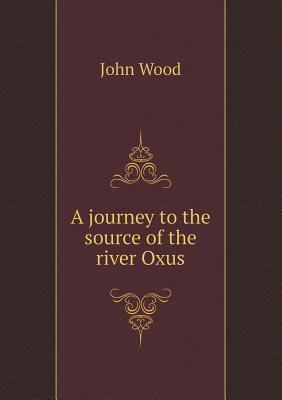 A journey to the source of the river Oxus 5518875991 Book Cover