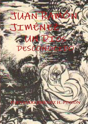 Juan Ramón Jiménez Un Dios Desconocido [Spanish] 1291668144 Book Cover