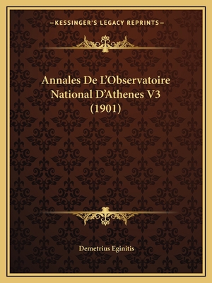 Annales De L'Observatoire National D'Athenes V3... [French] 1168117933 Book Cover