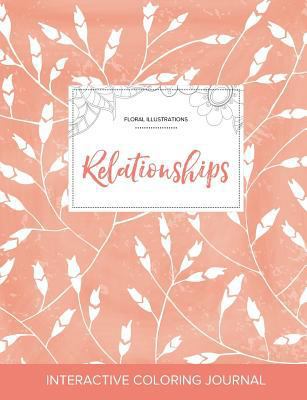 Adult Coloring Journal: Relationships (Floral I... 1357656874 Book Cover