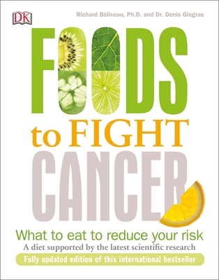 Foods to Fight Cancer: What to Eat to Reduce Yo... 1465456287 Book Cover