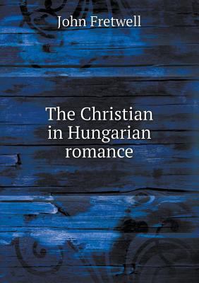 The Christian in Hungarian romance 5518788150 Book Cover