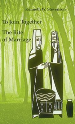 To Join Together: The Rite of Marriage 0814660843 Book Cover