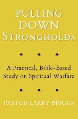 Pulling Down Strongholds: A Practical, Bible-Ba... 1953259065 Book Cover