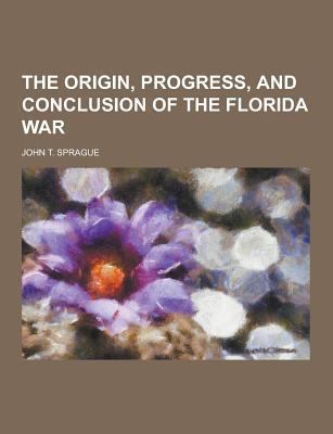 The Origin, Progress, and Conclusion of the Flo... 1230431799 Book Cover