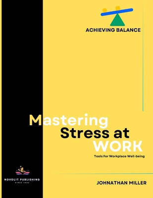 Mastering Stress at Work: Strategies for Success B0D8KYZR5Z Book Cover