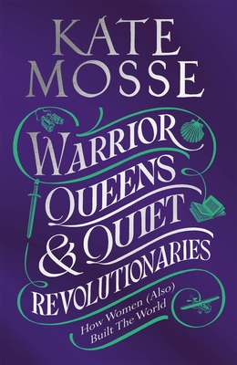 Warrior Queens & Quiet Revolutionaries 1529092205 Book Cover