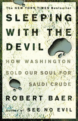 Sleeping with the Devil: How Washington Sold Ou... 1400052688 Book Cover