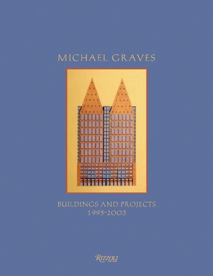 Michael Graves Buildings and Projects: 1995-2003 084782652X Book Cover