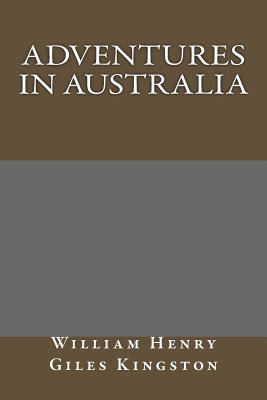 Adventures in Australia 1490559779 Book Cover