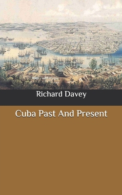 Cuba Past And Present B086Y5JXXW Book Cover