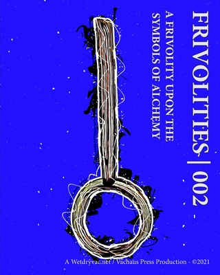 Frivolities 002 - A Frivolity Upon The Symbols ... 1034981471 Book Cover