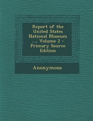 Report of the United States National Museum ...... 1287683789 Book Cover