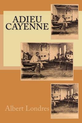 Adieu Cayenne [French] 1523988460 Book Cover