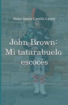John Brown: Mi tatarabuelo escocés [Spanish] B0BHG12C8B Book Cover