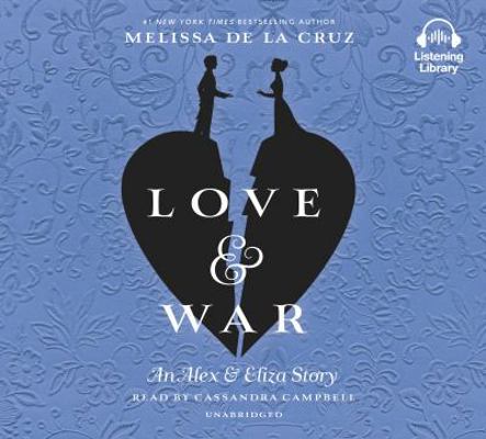 Love & War: The Alex & Eliza Trilogy 0525625631 Book Cover