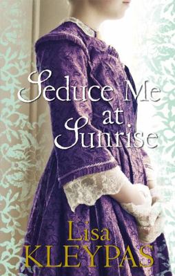 Seduce Me at Sunrise. Lisa Kleypas B004KZOMMI Book Cover