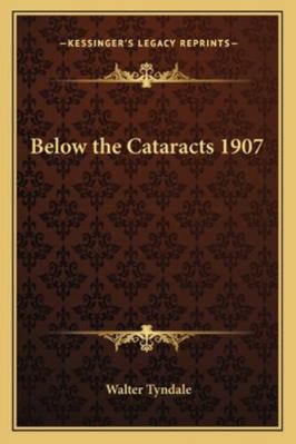 Below the Cataracts 1907 1162735074 Book Cover