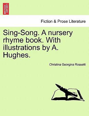 Sing-Song. a Nursery Rhyme Book. with Illustrat... 1241240914 Book Cover