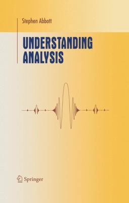 Understanding Analysis (Undergraduate Texts in ... 1441928669 Book Cover