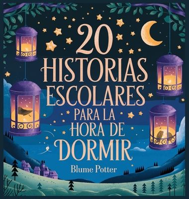 20 historias escolares para la hora de dormir [Spanish] B0DPBM25X2 Book Cover
