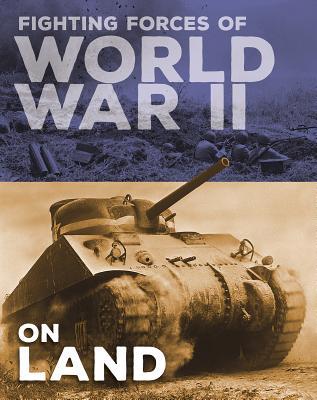 Fighting Forces of World War II on Land 1543574831 Book Cover