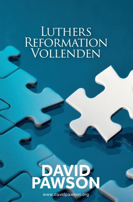 Luthers Reformation Vollenden [German] 1913472493 Book Cover