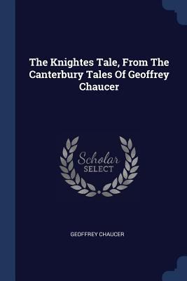 The Knightes Tale, From The Canterbury Tales Of... 137723505X Book Cover