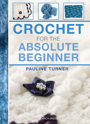 Crochet For The Absolute Beginner 1782210814 Book Cover